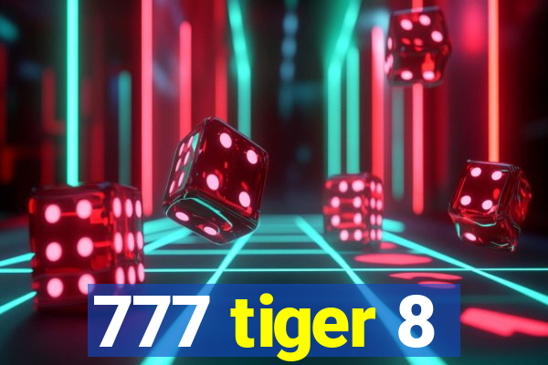 777 tiger 8